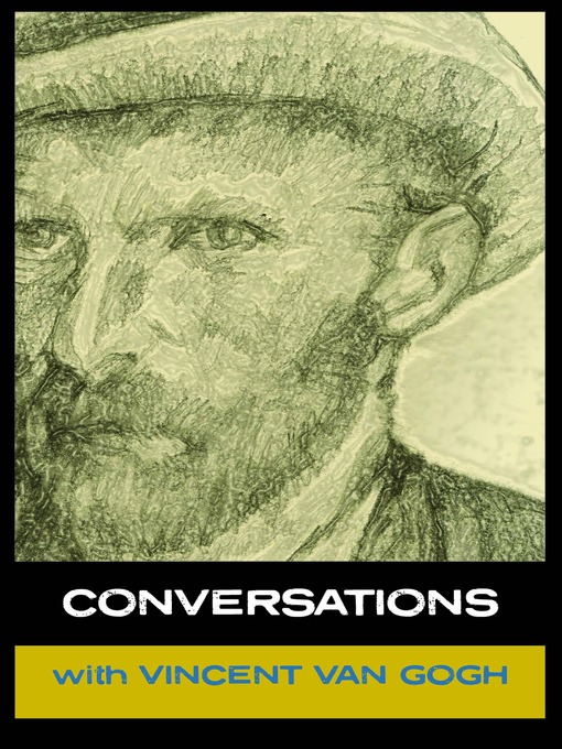 Title details for Conversations with Van Gogh by Vincent van Gogh - Available